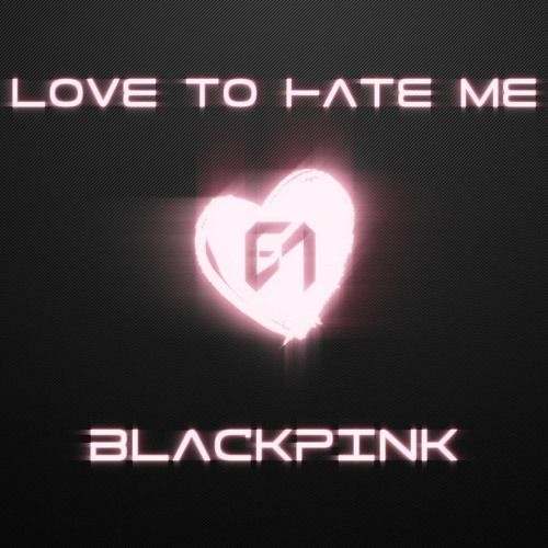 دانلود اهنگ بلک پینک love to hate me