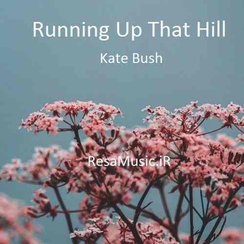 دانلود اهنگ running up that hill