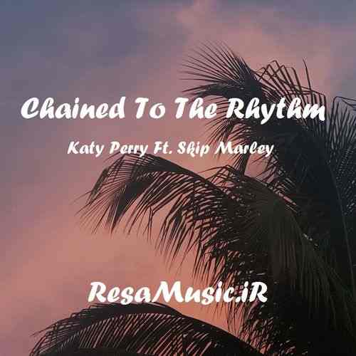 دانلود آهنگ chained to the rhythm از کیتی پری