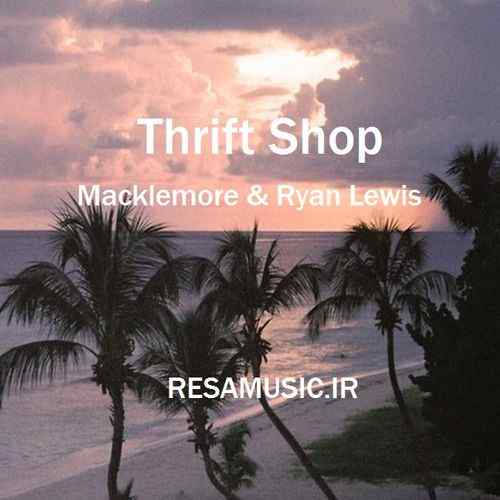 دانلود آهنگ thrift shop