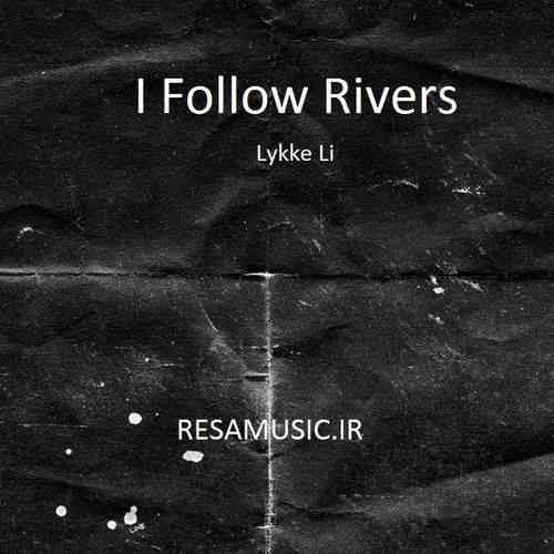 دانلود آهنگ i follow rivers