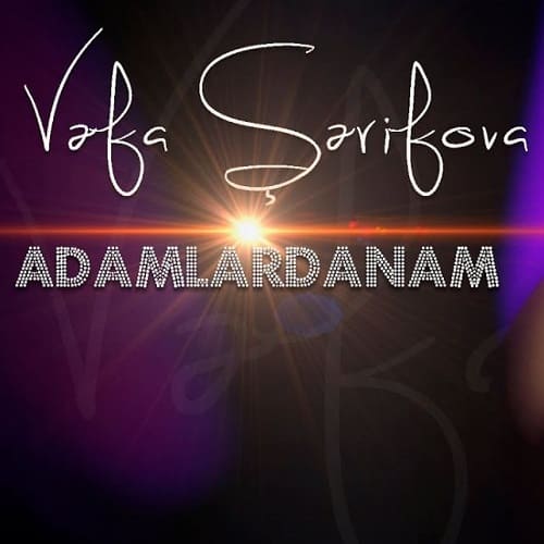 دانلود اهنگ وفا شریفوا adamlardanam آدام لاردانام
