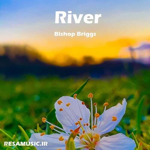 دانلود اهنگ like a river