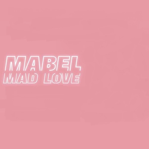 دانلود اهنگ mad love از mabel ریمیکس
