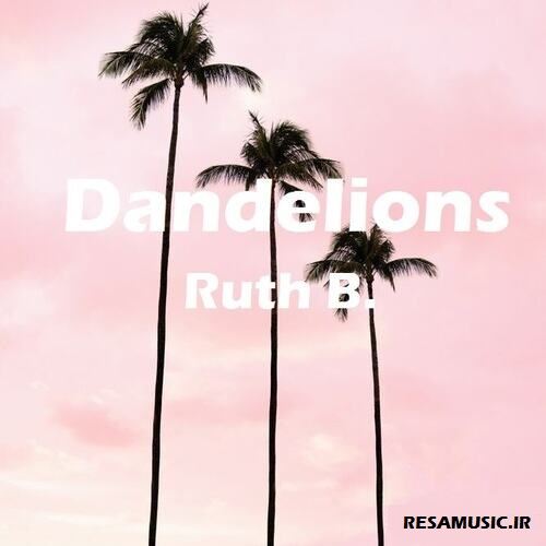 دانلود آهنگ ruth b dandelions