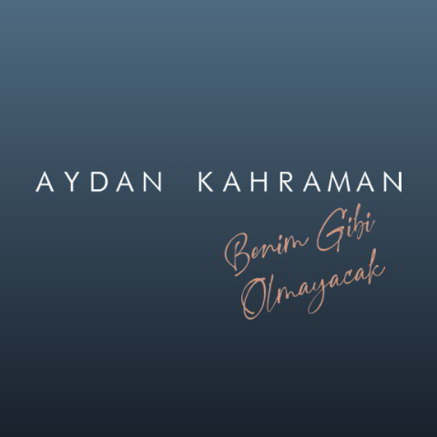 دانلود آهنگ aydan kahraman benim gibi olmayacak