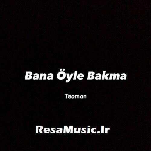 دانلود آهنگ bana oyle bakma