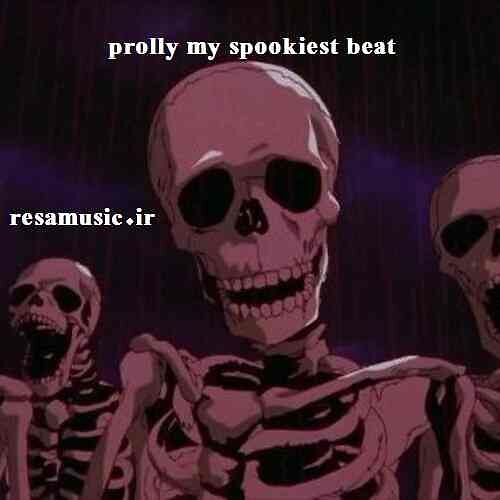 دانلود آهنگ prolly my spookiest beat