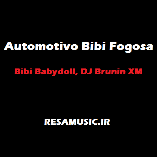 دانلود آهنگ bibi babydoll automotivo bibi fogosa