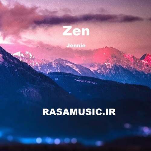 دانلود اهنگ zen از جنی