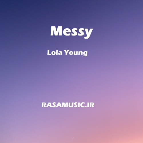 دانلود آهنگ messy