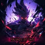 دانلود آهنگ MALVADO DE VAPO